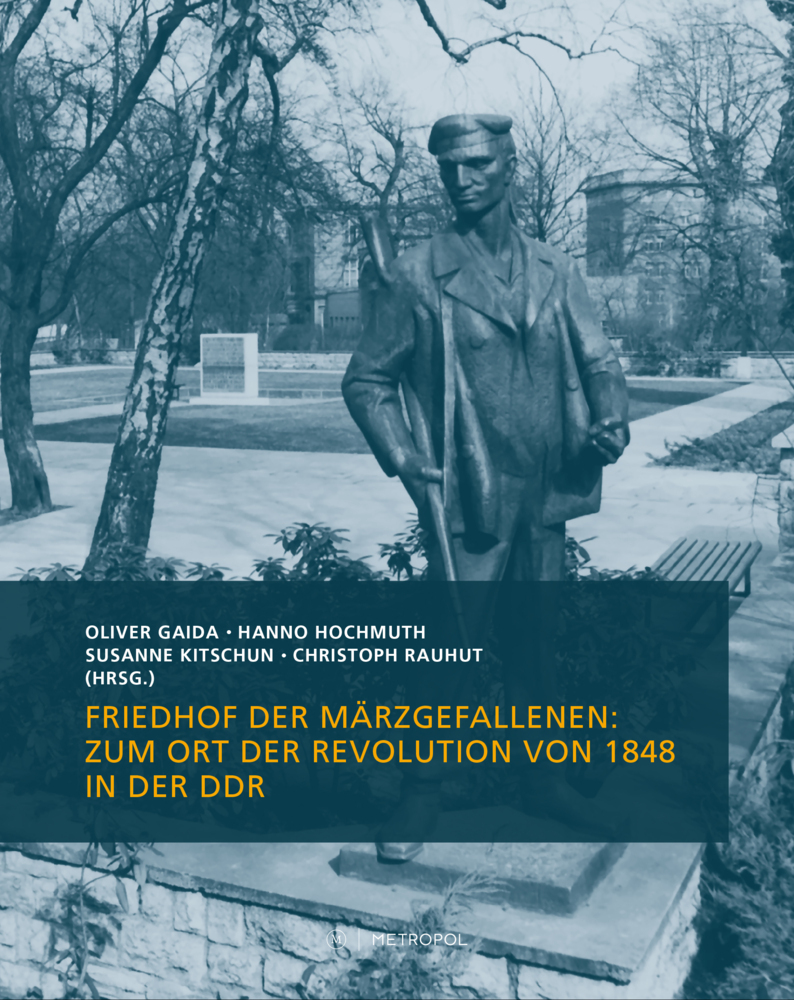 Friedhof der Märzgefallenen: Zum Ort der Revolution von 1848 in der DDR main product photo
