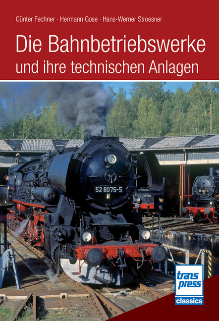 Die Bahnbetriebswerke und ihre technischen Anlagen main product photo
