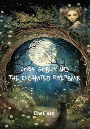 Josh Goblin and The Enchanted Riverbank