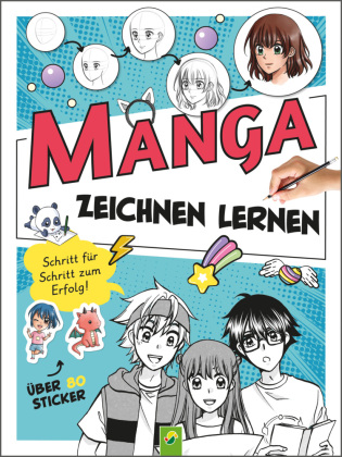 Manga Zeichnen lernen. Schritt für Schritt zum Erfolg!