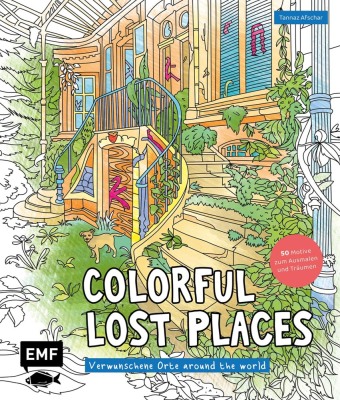 Colorful Lost Places - Verwunschene Orte around the world