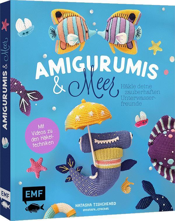 Amigurumis und Meer häkeln - Deine zauberhaften Unterwasserfreunde | Seepferdchen, Meerjungfrau, Rochen und andere süße Meeresbewohner main product photo