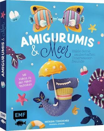 Amigurumis und Meer häkeln - Deine zauberhaften Unterwasserfreunde | Seepferdchen, Meerjungfrau, Rochen und andere süße Meeresbewohner