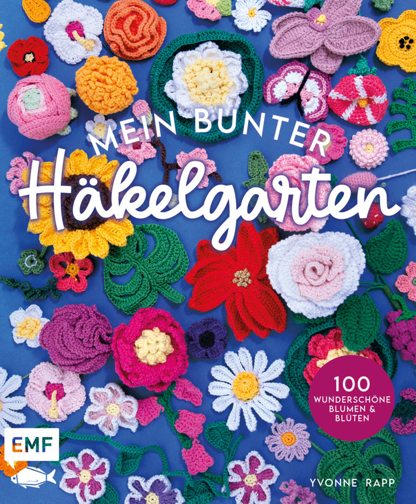 Mein bunter Häkelgarten - 100 wunderschöne Blumen und Blüten häkeln zum Dekorieren und Verschenken main product photo