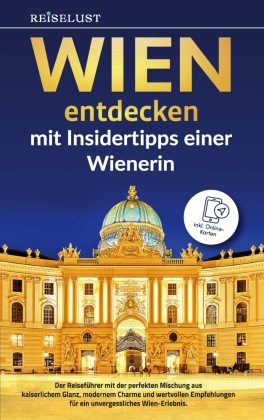 REISELUST WIEN entdecken mit Insidertipps einer Wienerin