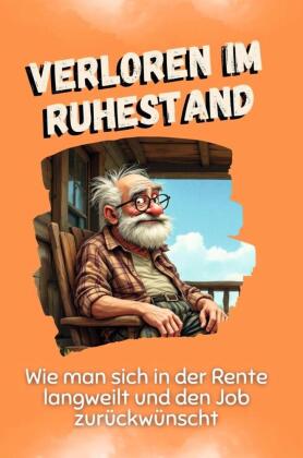 Verloren im Ruhestand - Das perfekte Geschenk für Weihnachten...