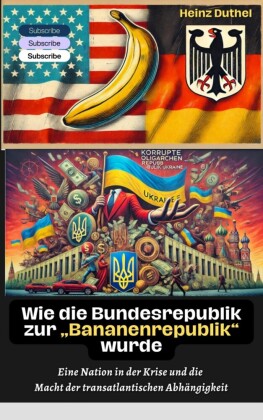 Wie die Bundesrepublik zur 'Bananenrepublik' wurde?