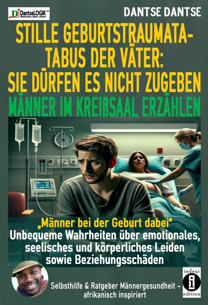 STILLE GEBURTSTRAUMATA-TABUS DER VÄTER: SIE DÜRFEN ES NICHT ZUGEBEN - MÄNNER IM KREIßSAAL ERZÄHLEN main product photo