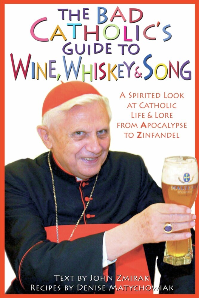 The Bad Catholic's Guide to Wine, Whiskey, & Song main product photo