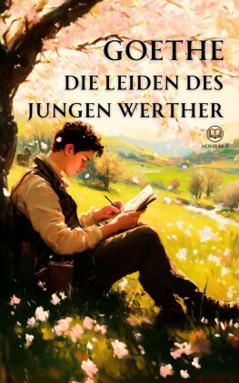 Goethe - Die Leiden des jungen Werther (Novelaris Klassik)