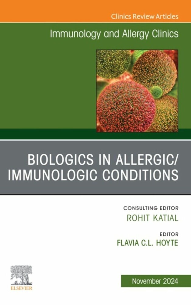 Biologics in Allergic/Immunologic Conditions, An Issue of Immunology and Allergy Clinics of North America main product photo