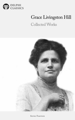 Delphi Collected Works of Grace Livingston Hill Illustrated