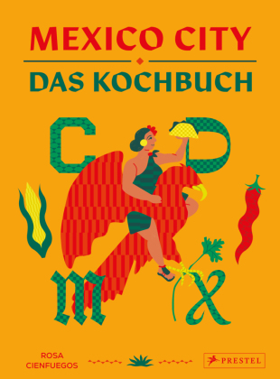 Mexico City - Das Kochbuch