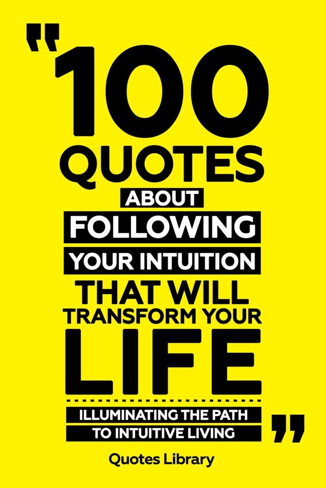 100 Quotes About Following Your Intuition That Will Transform Your Life - Illuminating The Path To Intuitive Living main product photo
