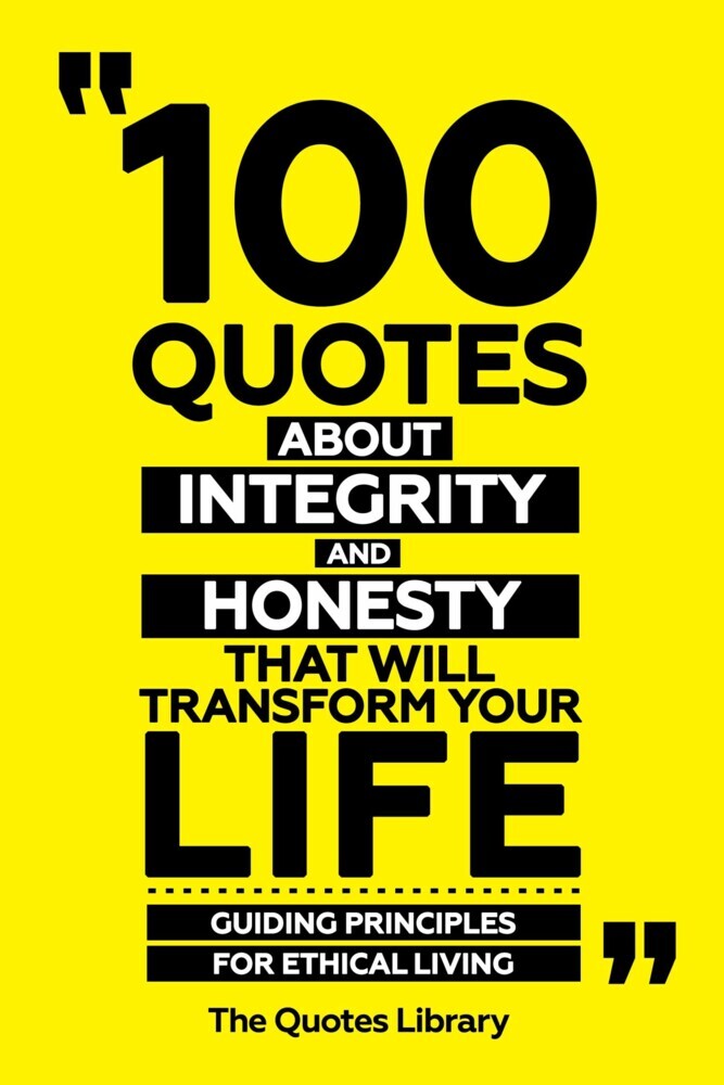 100 Quotes About Integrity And Honesty That Will Transform Your Life - Guiding Principles For Ethical Living main product photo