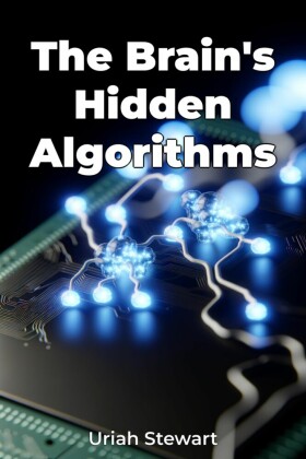 The Brain's Hidden Algorithms