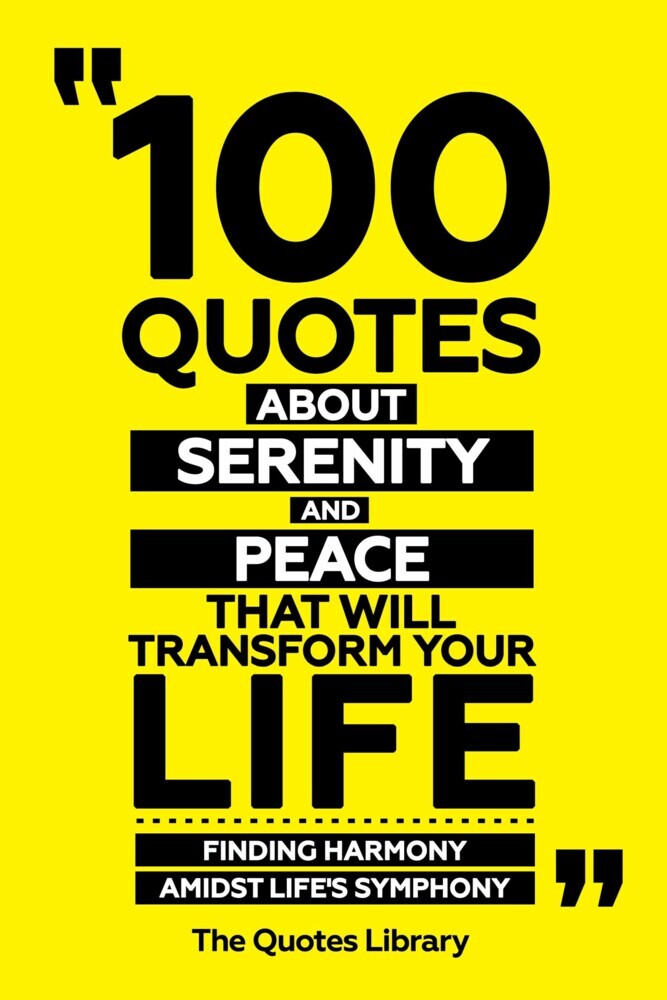 100 Quotes About Serenity And Peace That Will Transform Your Life - Finding Harmony Amidst Life's Symphony main product photo