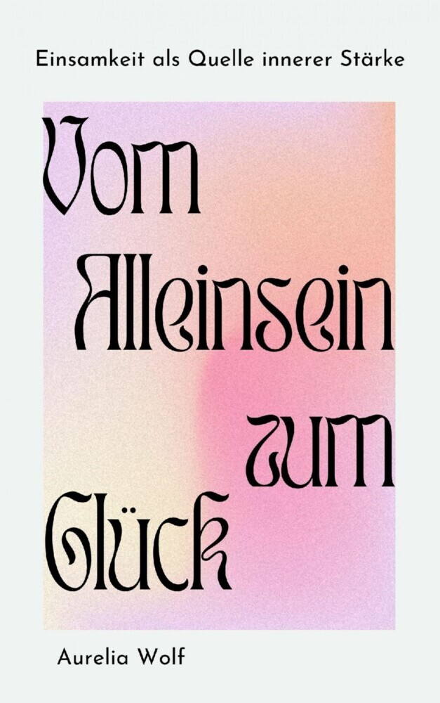 Vom Alleinsein zum Glück main product photo