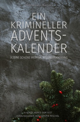 Ein krimineller Adventskalender - (K)eine schöne Weihnachtsü...