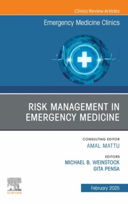 Risk Management in Emergency Medicine, An Issue of Emergency Medicine Clinics of North America