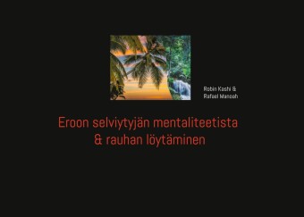 Eroon selviytyjän mentaliteetistä ja rauhan löytäminen