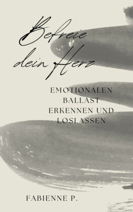 Befreie dein Herz