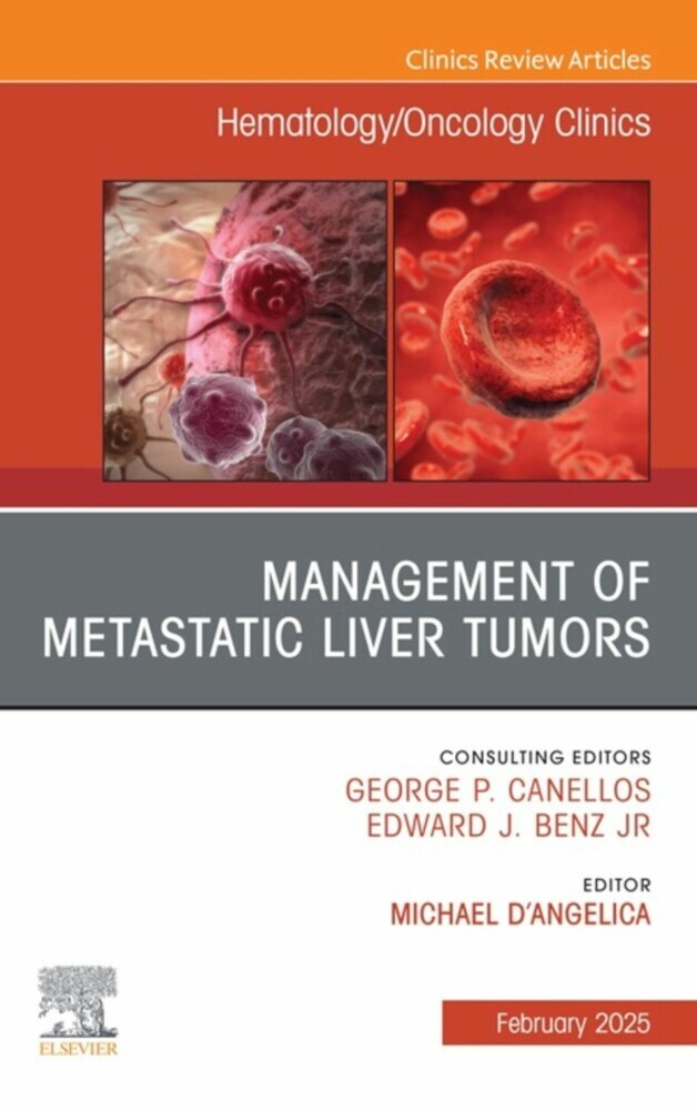 Management of Metastatic Liver Tumors, An Issue of Hematology/Oncology Clinics of North America main product photo