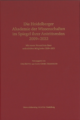 Die Heidelberger Akademie der Wissenschaften im Spiegel ihrer Antrittsreden 2009-2023
