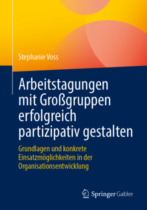 Arbeitstagungen mit Großgruppen erfolgreich partizipativ gestalten, 2 Teile