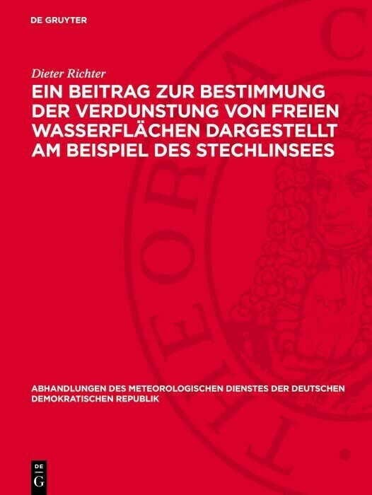 Ein Beitrag zur Bestimmung der Verdunstung von freien Wasserflächen dargestellt am Beispiel des Stechlinsees main product photo
