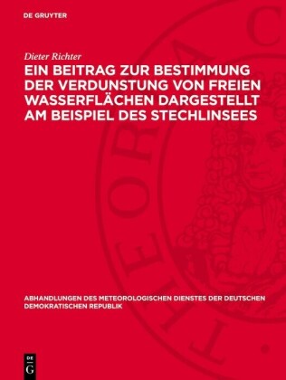 Ein Beitrag zur Bestimmung der Verdunstung von freien Wasserflächen dargestellt am Beispiel des Stechlinsees