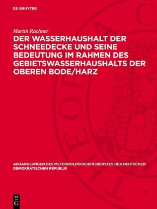 Der Wasserhaushalt der Schneedecke und seine Bedeutung im Rahmen des Gebietswasserhaushalts der Oberen Bode/Harz