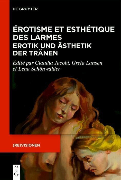 Érotisme et esthétique des larmes / Erotik und Ästhetik der Tränen main product photo