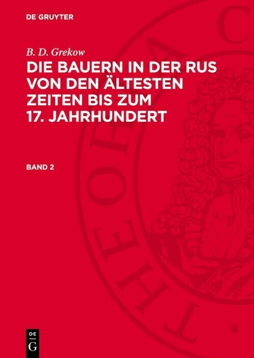 B. D. Grekow: Die Bauern in der Rus von den ältesten Zeiten bis zum 17. Jahrhundert. Band 2 main product photo