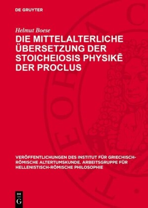Die mittelalterliche Übersetzung der Stoicheiosis physike der Proclus