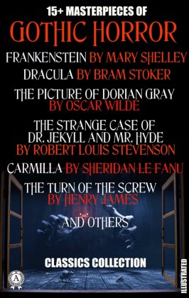 15+ Masterpieces of Gothic Horror. Classics Collection