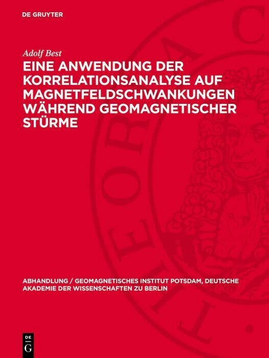 Eine Anwendung der Korrelationsanalyse auf Magnetfeldschwankungen während geomagnetischer Stürme main product photo