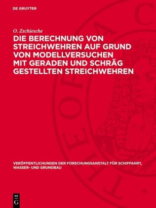 Die Berechnung von Streichwehren auf Grund von Modellversuchen mit geraden und schräg gestellten Streichwehren