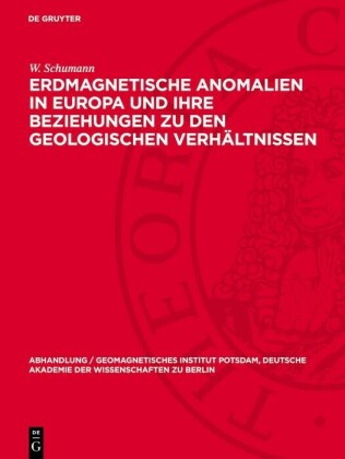 Erdmagnetische Anomalien in Europa und ihre Beziehungen zu den geologischen Verhältnissen