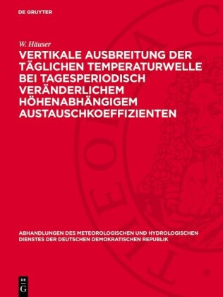 Vertikale Ausbreitung der täglichen Temperaturwelle bei tagesperiodisch veränderlichem höhenabhängigem Austauschkoeffizienten
