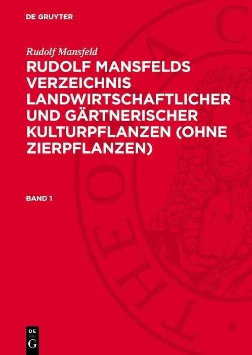 Rudolf Mansfeld: Rudolf Mansfelds Verzeichnis landwirtschaftlicher und gärtnerischer Kulturpflanzen (ohne Zierpflanzen). Band 1 main product photo