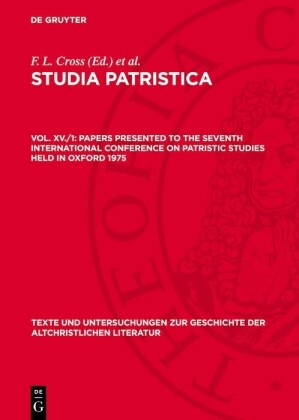 Papers presented to the Seventh International Conference on Patristic Studies held in Oxford 1975