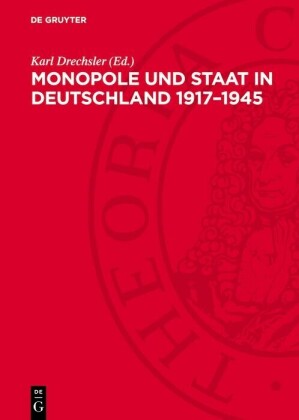 Monopole und Staat in Deutschland 1917-1945