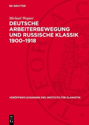 Deutsche Arbeiterbewegung und russische Klassik 1900-1918