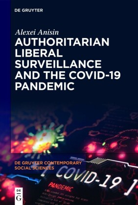 Authoritarian Liberal Surveillance and the COVID-19 Pandemic