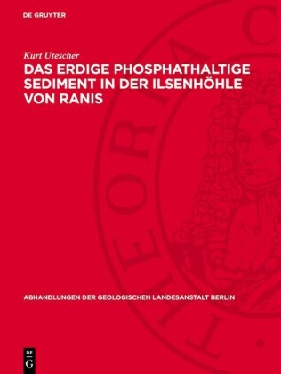 Das erdige phosphathaltige Sediment in der Ilsenhöhle von Ranis