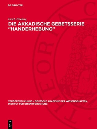 Die akkadische Gebetsserie 'Handerhebung'