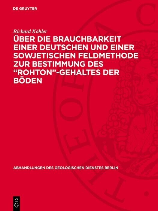 Über die Brauchbarkeit einer deutschen und einer sowjetischen Feldmethode zur Bestimmung des 'Rohton'-Gehaltes der Böden main product photo