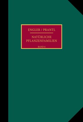 Die natürlichen Pflanzenfamilien nebst ihren Gattungen und wichtigeren Arten, insbesondere den Nutzpflanzen.