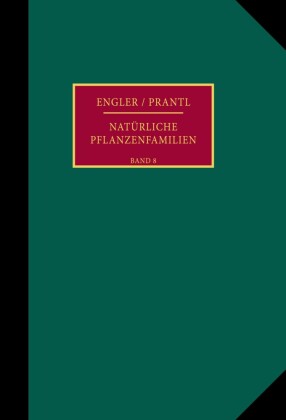 Die natürlichen Pflanzenfamilien nebst ihren Gattungen und wichtigeren Arten, insbesondere den Nutzpflanzen.